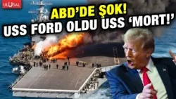 ABD'de USS Gerald R. Ford uçak gemisi şoku!