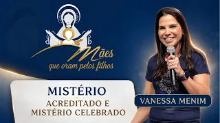 Believed Mystery and Celebrated Mystery | Vanessa Menim's Sharing