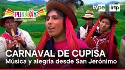 #PukllayxTVPerú: Carnaval de Cupisa | TVPerú