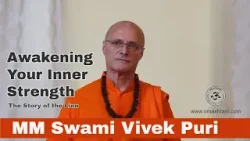 Awakening Your Inner Strenght I The Story of the Lion I Sw Vivek Puri #omashram Awakening Your Inner Strenght I The Story of the Lion I Sw Vivek Puri #omashram