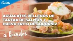 A BOCADOS: Aguacates rellenos de tartar de salmón y huevo frito de codorniz