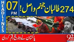 274 Taliban K*illed! Pakistan Makes History | 7 PM Headlines | 92NewsHD 274 Taliban K*illed! Pakistan Makes History | 7 PM Headlines | 92NewsHD
