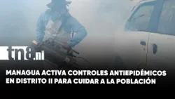 Autoridades del Distrito II de Managua intensifican medidas antiepidémicas