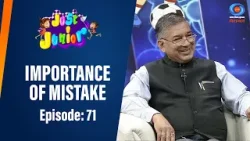 Just Junior |  Importance of Mistake | Ep. # 71