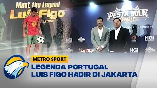 Luis Figo Hadir di Jakarta, Sapa Penggemar Indonesia [Metro Sport]