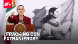 Sheinbaum abre puerta a empresas extranjeras para Fracking en México - En Punto