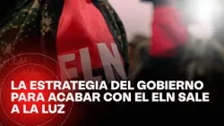 La hoja de ruta del Gobierno para confrontar al ELN: ¿De qué se trata?