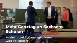 Mehr Ganztag an Sachsens Schulen - Modellprojekt „Ganztagspiloten“ wird verlängert