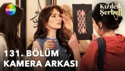 Kızılcık Şerbeti 131. Bölüm Kamera Arkası