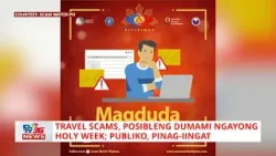 Travel scams, posibleng dumami ngayong Holy Week; publiko, pinag-iingat | CLTV36 News Clip