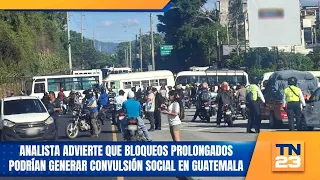 Analista advierte que bloqueos prolongados podrían generar convulsión social en Guatemala
