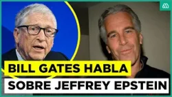 Bill Gates rompe el silencio sobre el caso Epstein