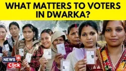 Lok Sabha Elections 2024 | Dwarka Unveiled: News18 Explores Voter Demands In The Temple Town | N18V