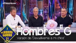 Petancas sorprende a Hombres G con su versión de 'Devuélveme a mi chica' - El Hormiguero