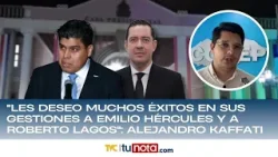 "Les deseo muchos éxitos en sus gestiones a Emilio Hércules y a Roberto Lagos": Alejandro Kaffati