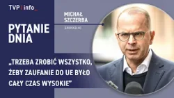 Michał Szczerba: Trzeba zrobić wszystko, żeby zaufanie do UE było cały czas wysokie | PYTANIE DNIA Michał Szczerba: Trzeba zrobić wszystko, żeby zaufanie do UE było cały czas wysokie | PYTANIE DNIA