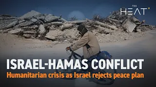 The Heat: Israel-Hamas conflict | Israel rejects deal and ramps up attacks