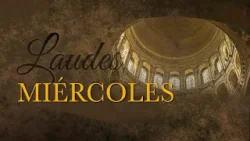 Laudes - Miércoles, II Semana de Cuaresma