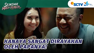 Kanaya Akan Selalu Jadi Gadis Kecilnya Papa | Seindah Masa Remaja - Episode 15