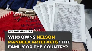 Who owns Nelson Mandela’s legacy? South African court battle over his artefacts