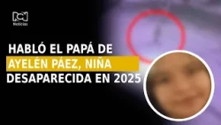 "They found her in April and notified us a week ago": Ayelén Páez's father