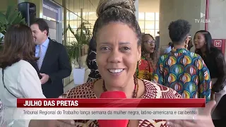 TRIBUNAL REGIONAL DO TRABALHO LANÇA SEMANA DA MULHER NEGRA, LATINO-AMERICANA E CARIBENHA - 21.07.26