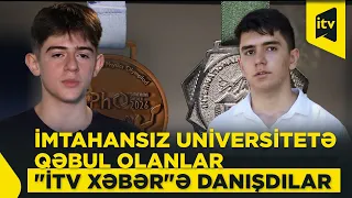 İmtahansız ali təhsil müəssisəsinə qəbul olanlar "İTV Xəbər"ə danışdılar