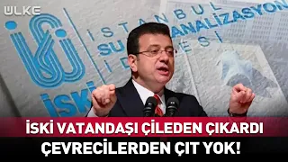 İSKİ Drives Citizens Mad! Not a Peep from Environmentalists