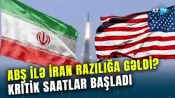 Müharibənin taleyi ilə bağlı KRİTİK SAATLAR - ABŞ ilə İran arasında danışıqlar gedir - DETALLAR