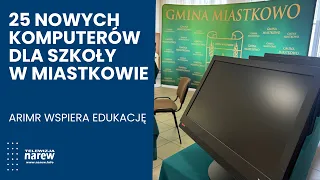 25 nowych komputerów dla szkoły w Miastkowie — ARiMR wspiera edukację