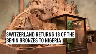 Switzerland returns 18 of the Benin Bronzes to Nigeria
