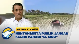 Metro Xinwen - Mentan Minta Publik Tak Keliru Memahami Fenomena El Nino