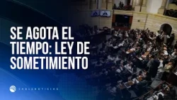 Ley de sometimiento: último debate en el Senado y corre contra el tiempo