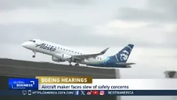 Global Business: Boeing hearings highlight aircraft issues
