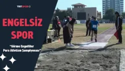 Engelsiz Spor | Görme Engelliler Para Atletizm Şampiyonası Engelsiz Spor | Görme Engelliler Para Atletizm Şampiyonası