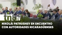 Encuentro entre autoridades de Nicaragua y el Secretario del Consejo de Seguridad de Rusia