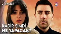 Kadir İçin Yolun Sonu mu? | Çirkin 2. Bölüm