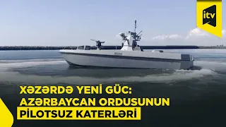 Azərbaycan Hərbi Dəniz Qüvvələrinin arsenalına daxil edilən insansız döyüş katerləri