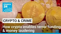 Crime & Crypto: How cryptocurrencies enable money laundering & terror funding • FRANCE 24 English