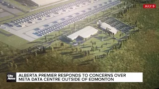 Alberta Premier responds to concerns over Meta data centre development outside of Edmonton