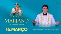 Segunda-Feira: Mistérios Gozosos | 16/03/26 | Terço Mariano com @Padre Reginaldo Manzotti Segunda-Feira: Mistérios Gozosos | 16/03/26 | Terço Mariano com @Padre Reginaldo Manzotti