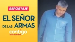 INVESTIGATIVE REPORT | "THE LORD OF ARMS": 15 Years Trafficking in Chile - Contigo en la Mañana