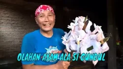 SPESIAL OLAHAN AYAM ALA SI GUNDUL | JEJAK SI GUNDUL