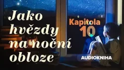 Jako hvězdy na noční obloze | Kapitola 10/28 | Audiokniha