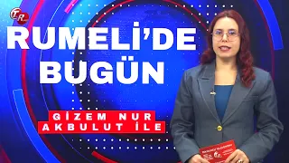 TODAY IN RUMELIA WITH GIZEM NUR AKBULUT (AUGUST 26)