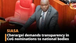 Cherargei demands transparency in CoG nominations to national bodies