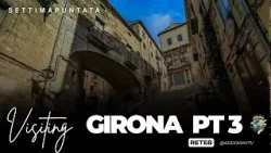 Addò Way - A Travel Series alla scoperta di Girona (terza parte)