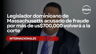 Dominican Massachusetts lawmaker charged with over $700,000 fraud to return to court