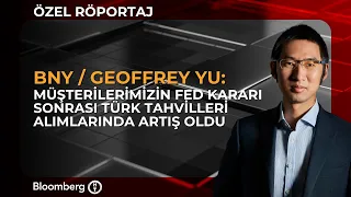 "Our Clients Increased Their Turkish Bond Purchases After the Fed Decision" | BNY / Geoffrey Yu