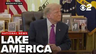 Trump signs EO to change Lake Ontario to 'Lake America'; hints at wanting to change oceans' names
